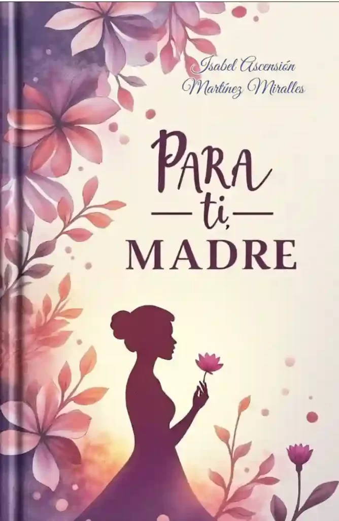 Libros únicos para regalar esta Navidad: Para ti madre de Isabel Ascensión Martínez Miralles